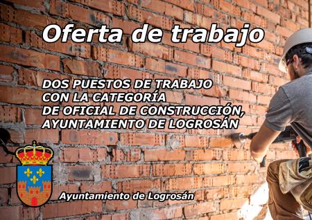 Imagen BASES QUE HAN DE REGIR LA SELECCIÓN Y CONTRATACIÓN LABORAL, MEDIANTE PROCEDIMIENTO DE CONCURSO DE DOS PUESTOS DE TRABAJO CON LA CATEGORÍA DE OFICIAL DE CONSTRUCCIÓN, POR EL AYUNTAMIENTO DE LOGROSÁN